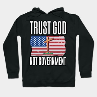 Trust God Not Government Hoodie